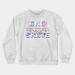 One Beautiful Skate Crewneck Sweatshirt